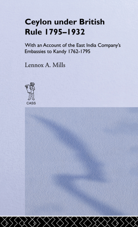 Cover image for book Ceylon Under British Rule, 1795-1932