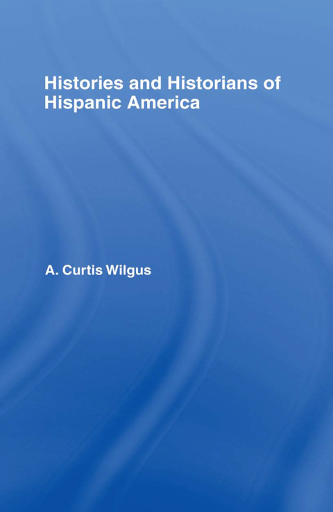 Cover image for book History and Historians of Hispanic America