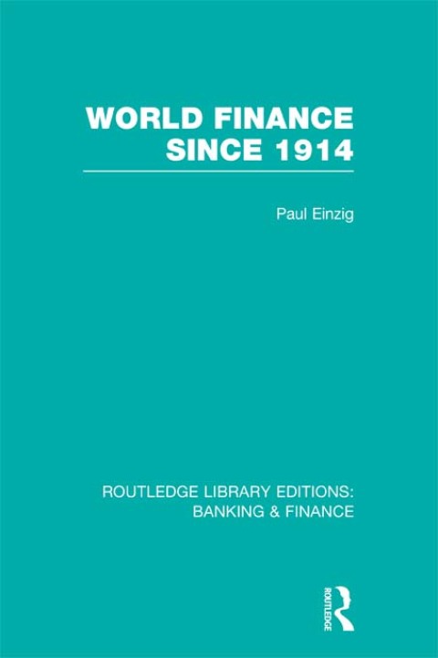 Cover image for book World Finance Since 1914 (RLE Banking & Finance)