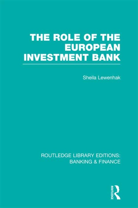 Cover image for book The Role of the European Investment Bank (RLE Banking & Finance)