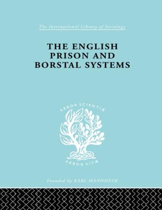 The English Prison and Borstal Systems