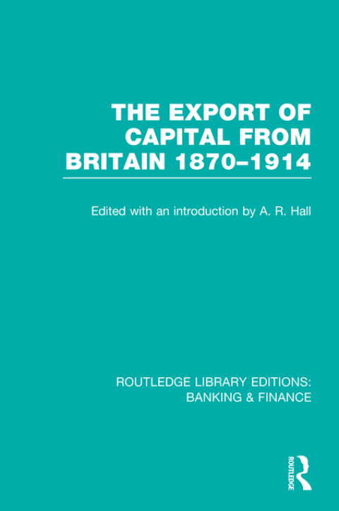 Cover image for book The Export of Capital from Britain (RLE Banking & Finance)