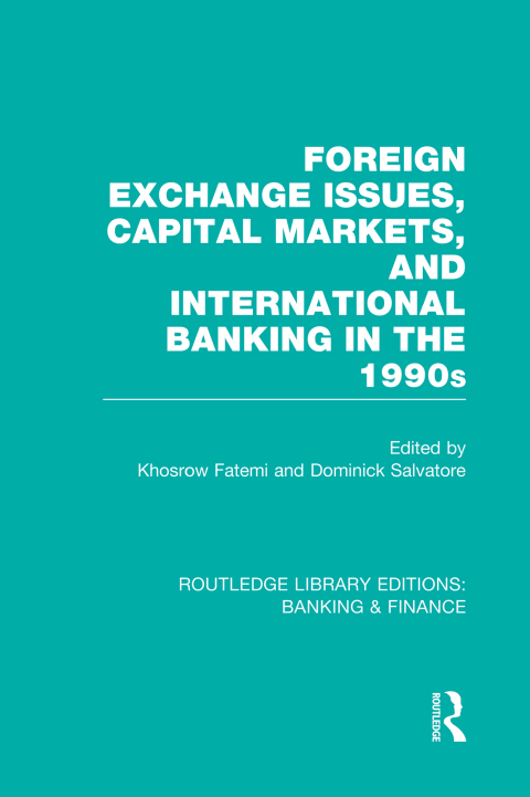 Cover image for book Foreign Exchange Issues, Capital Markets and International Banking in the 1990s (RLE Banking & Finance)