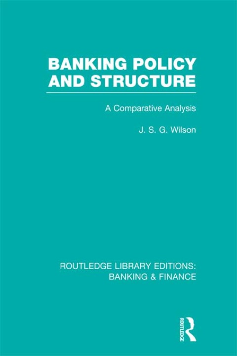 Cover image for book Banking Policy and Structure (RLE Banking & Finance)