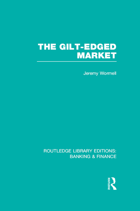 Cover image for book The Gilt-Edged Market (RLE Banking & Finance)