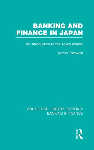 Banking and Finance in Japan (RLE Banking & Finance)