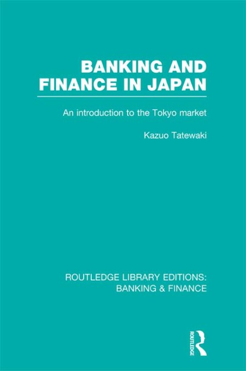 Cover image for book Banking and Finance in Japan (RLE Banking & Finance)