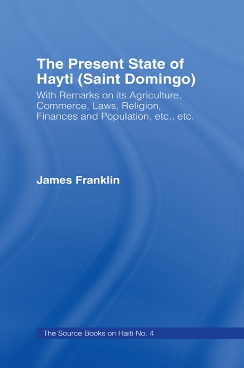 Cover image for book The Present State of Haiti (Saint Domingo), 1828