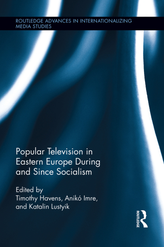 Popular Television in Eastern Europe During and Since Socialism