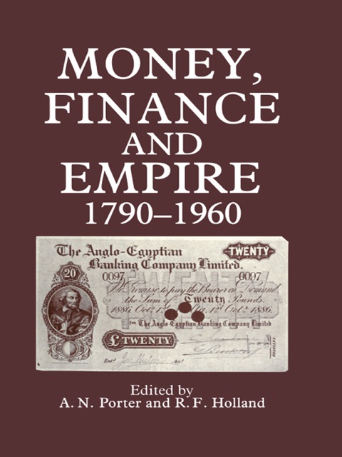 Money, Finance, and Empire, 1790-1960 