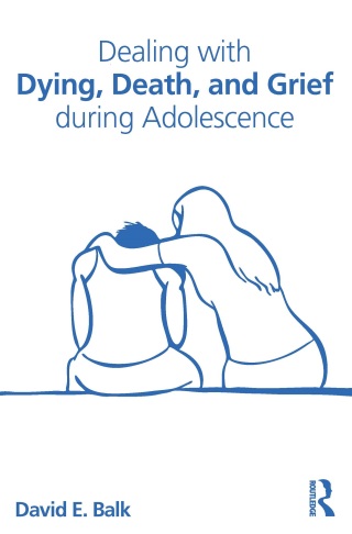 Dealing with Dying, Death, and Grief during Adolescence