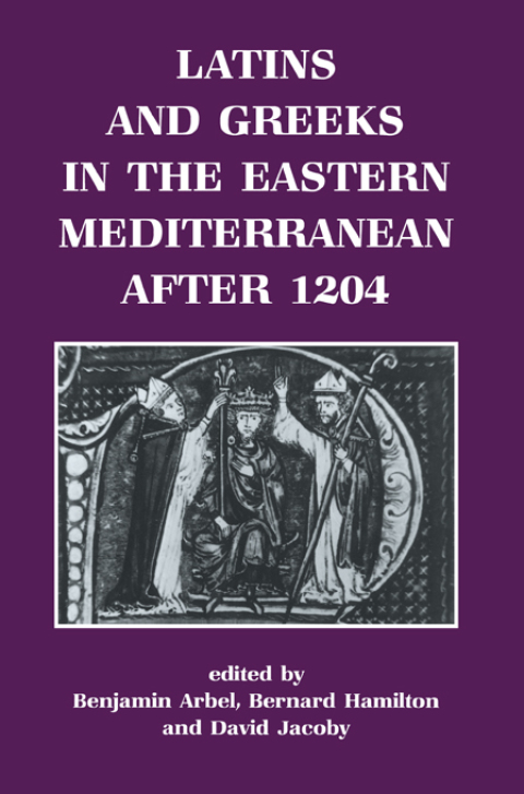 Latins and Greeks in the Eastern Mediterranean After 1204 