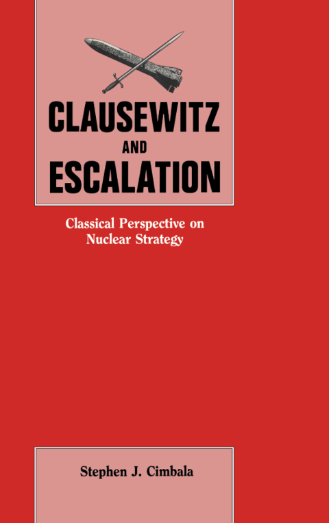 Cover image for book Clausewitz and Escalation