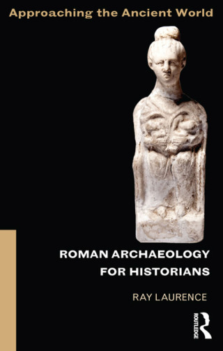 Roman Archaeology for Historians