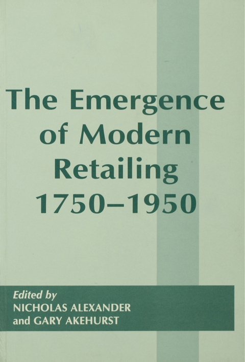 Cover image for book The Emergence of Modern Retailing 1750-1950