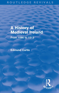 Cover image: A History of Medieval Ireland (Routledge Revivals) 1st edition 9780415531191