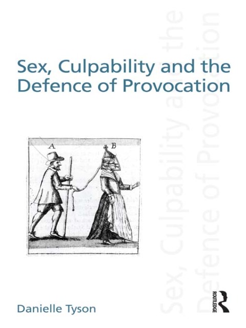 Cover image for book Sex, Culpability and the Defence of Provocation