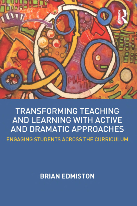 Cover image for book Transforming Teaching and Learning with Active and Dramatic Approaches