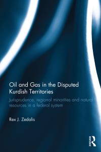 صورة الغلاف: Oil and Gas in the Disputed Kurdish Territories 1st edition 9780415505291