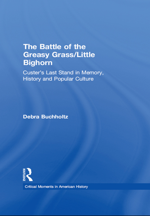 Cover image for book The Battle of the Greasy Grass/Little Bighorn