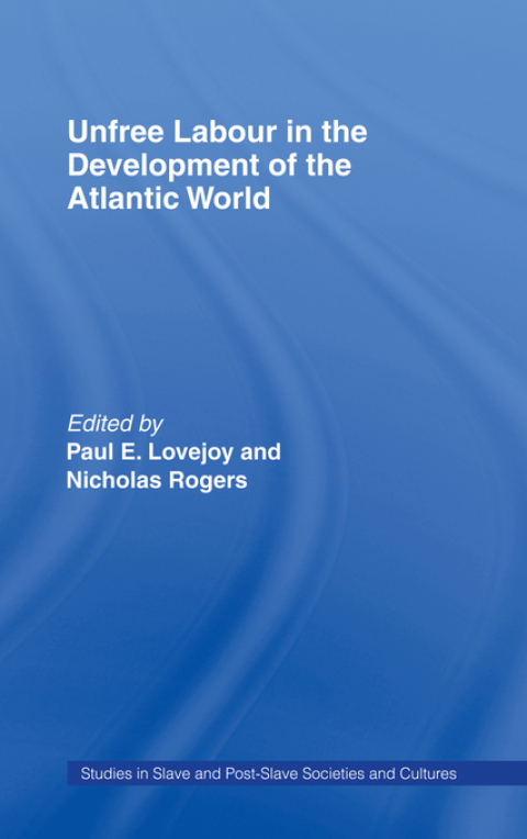 Unfree Labour in the Development of the Atlantic World 
