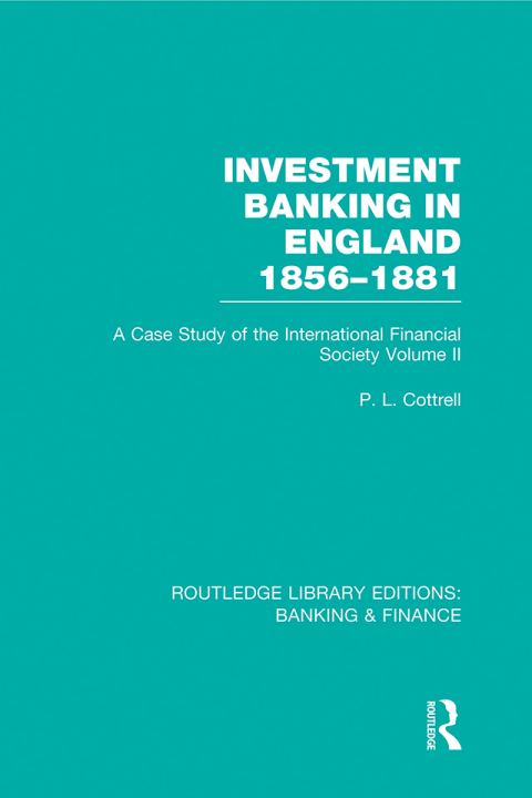 Cover image for book Investment Banking in England 1856-1881 (RLE Banking & Finance)