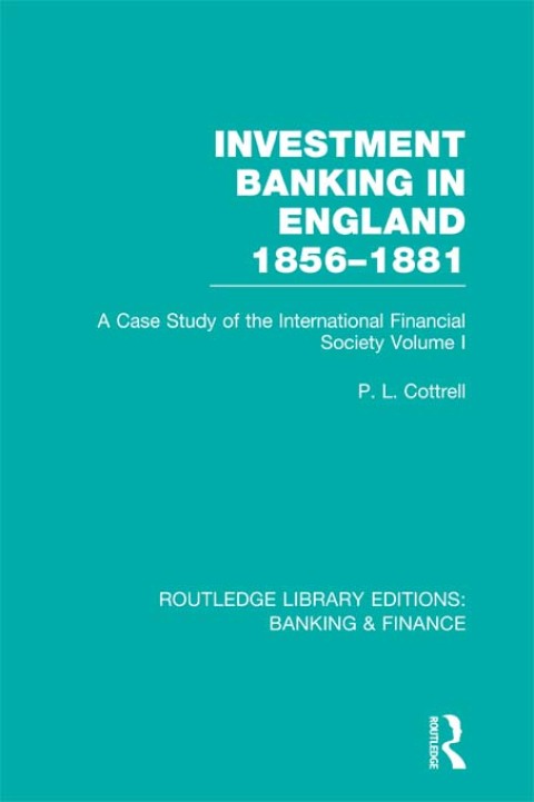 Cover image for book Investment Banking in England 1856-1881 (RLE Banking & Finance)