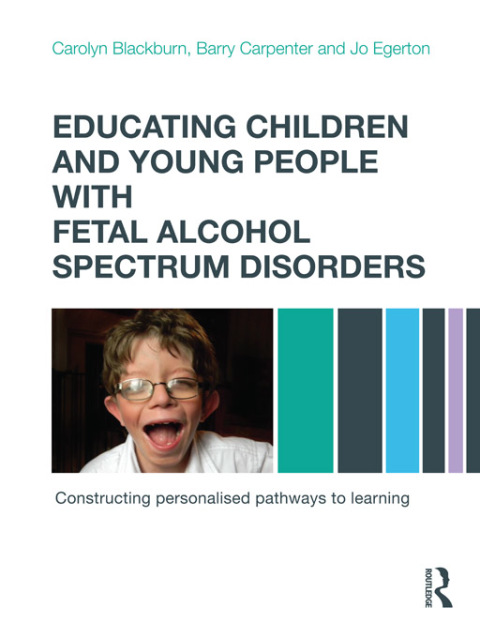 Educating Children and Young People with Fetal Alcohol Spectrum Disorders 