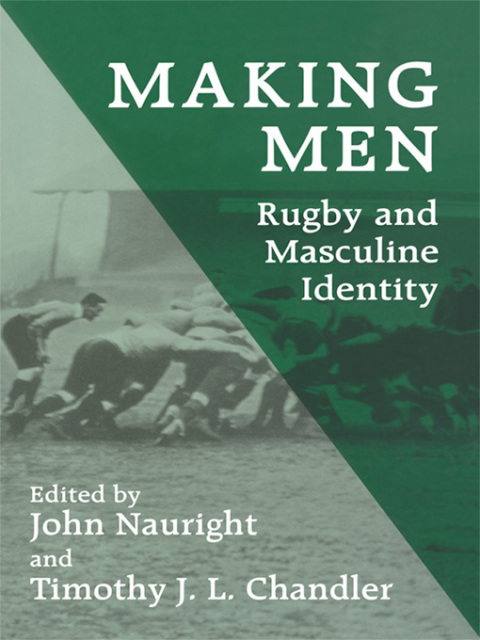Cover image for book Making Men: Rugby and Masculine Identity