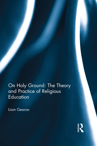 On Holy Ground: The Theory and Practice of Religious Education