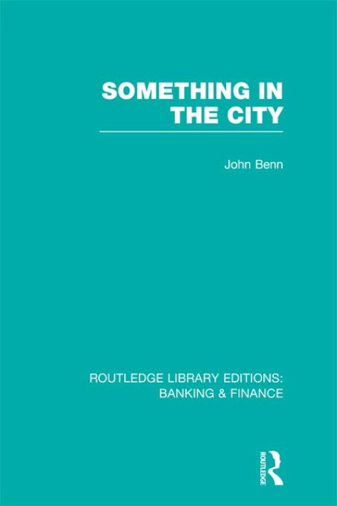 Cover image for book Something in the City (RLE Banking & Finance)