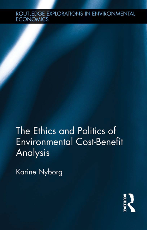 Cover image for book The Ethics and Politics of Environmental Cost-Benefit Analysis