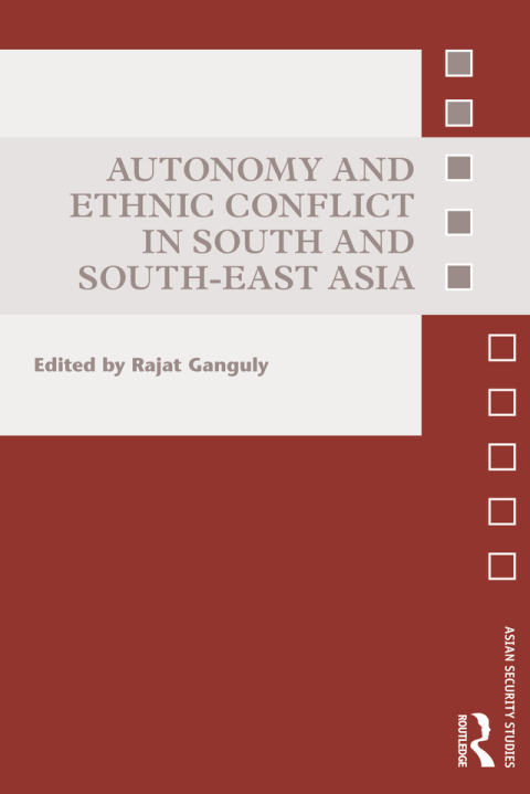 Cover image for book Autonomy and Ethnic Conflict in South and South-East Asia
