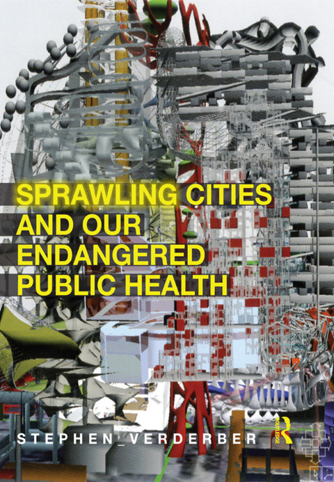 Cover image for book Sprawling Cities and Our Endangered Public Health