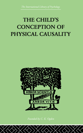 THE CHILD'S CONCEPTION OF Physical CAUSALITY