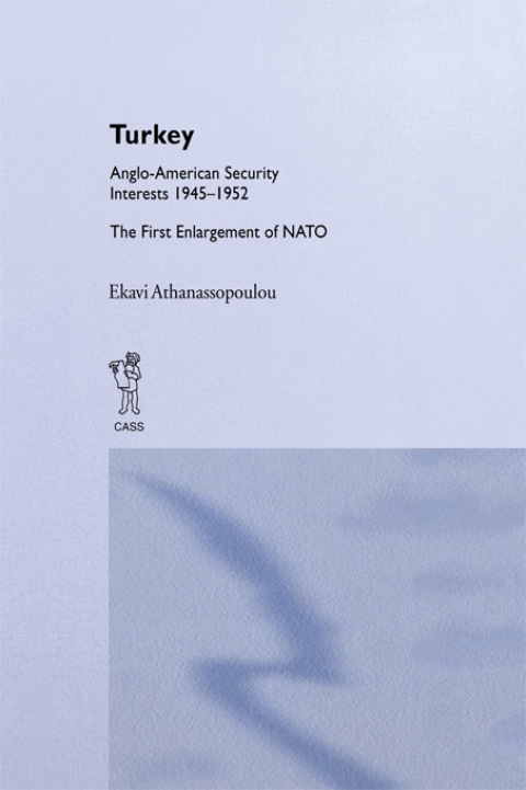 Cover image for book Turkey - Anglo-American Security Interests, 1945-1952
