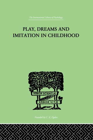 Play, Dreams And Imitation In Childhood