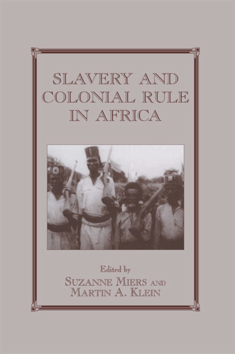 Slavery and Colonial Rule in Africa 
