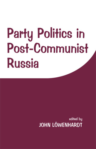 Party Politics in Post-communist Russia