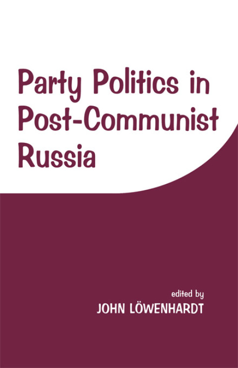 Cover image for book Party Politics in Post-communist Russia