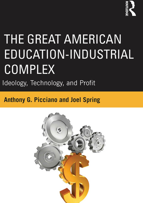 Cover image for book The Great American Education-Industrial Complex