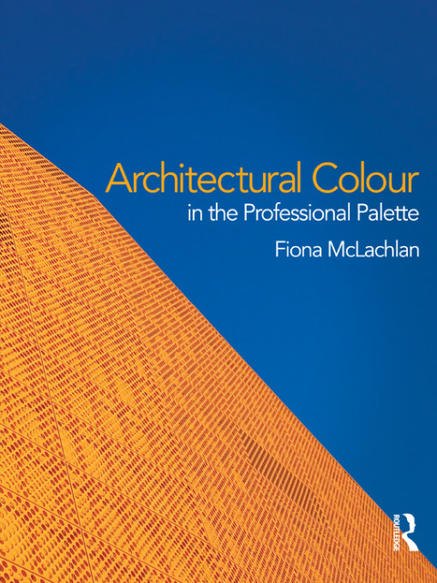 Cover image for book Architectural Colour in the Professional Palette