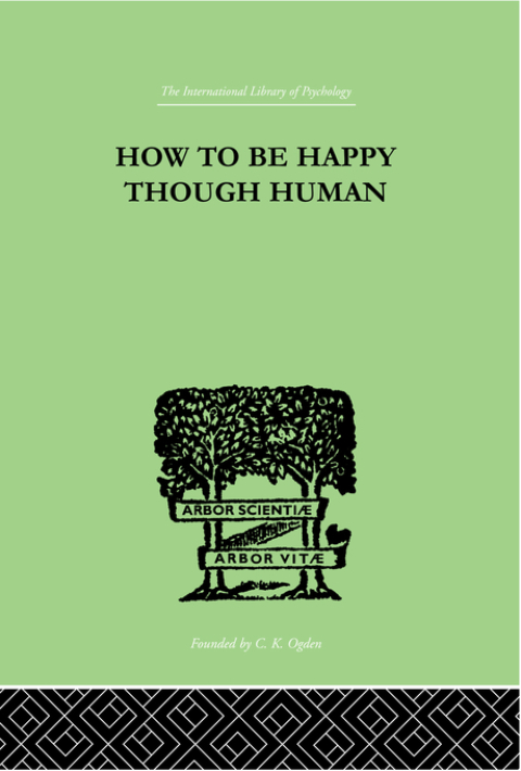 Cover image for book How To Be Happy Though Human