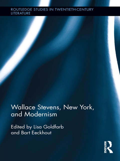 Cover image for book Wallace Stevens, New York, and Modernism