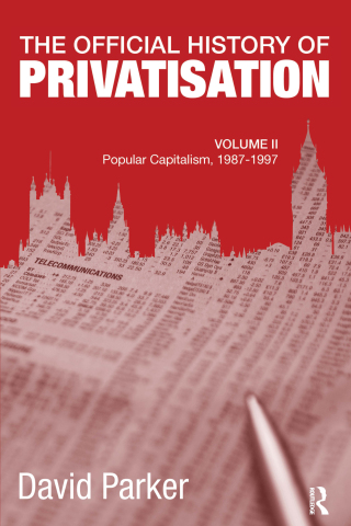 The Official History of Privatisation, Vol. II