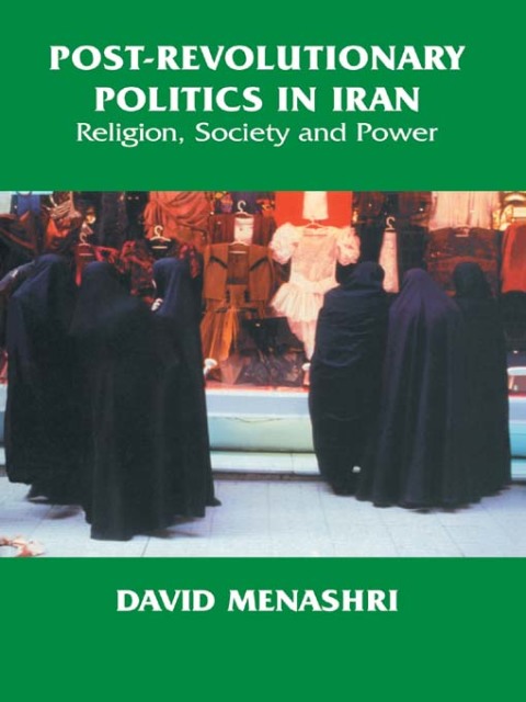 Cover image for book Post-Revolutionary Politics in Iran