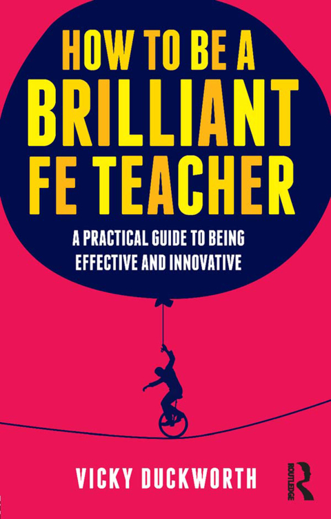 Cover image for book How to be a Brilliant FE Teacher