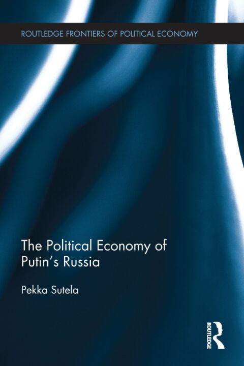 Cover image for book The Political Economy of Putin’s Russia