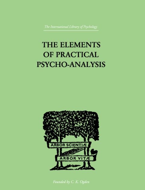 Cover image for book The Elements Of Practical Psycho-Analysis