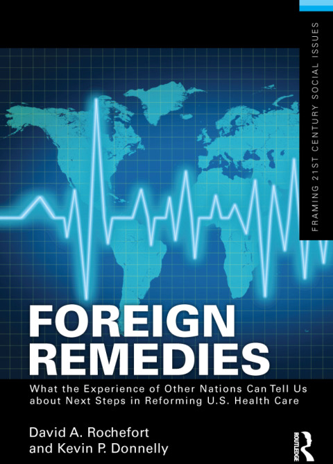 Cover image for book Foreign Remedies: What the Experience of Other Nations Can Tell Us about Next Steps in Reforming U.S. Health Care